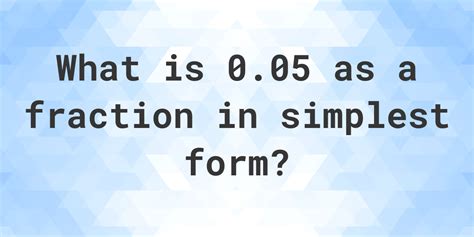 0.05 = 120 as a fraction. To convert the decimal 0.05 to a fraction, just follow these steps: Step 1: Write down the number as a fraction of one: 0.05 = 0.051. Step 2: Multiply both top and bottom by 10 for every number after the decimal point: As we have 2 numbers after the decimal point, we multiply both numerator and denominator by 100.